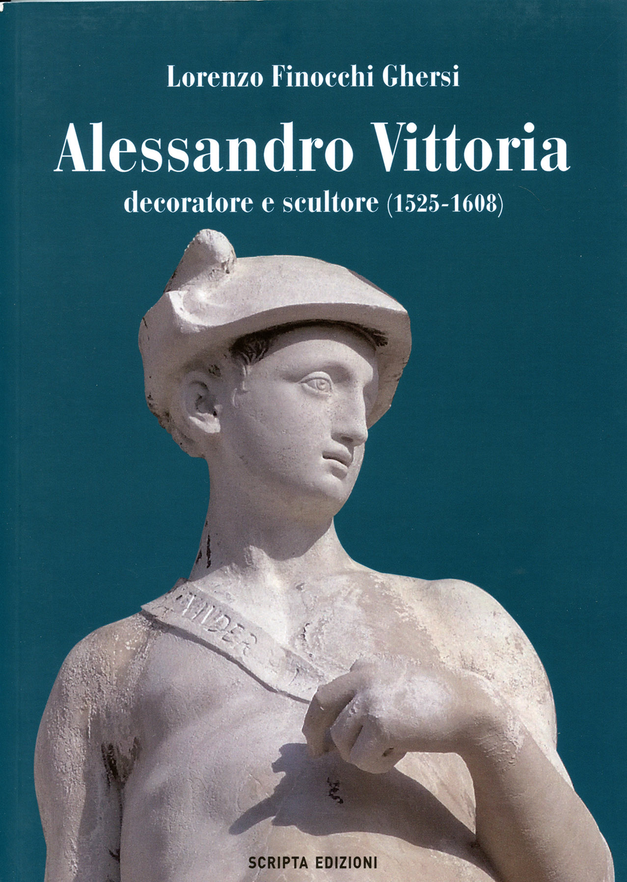 Alessandro Vittoria a Vicenza e la monografia di Lorenzo Finocchi Ghersi sullo scultore trentino